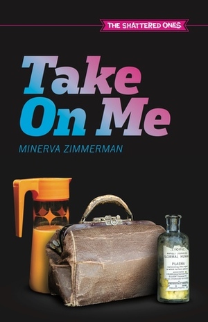 Take On Me by Minerva Zimmerman
