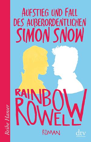 Aufstieg und Fall des außerordentlichen Simon Snow by Rainbow Rowell