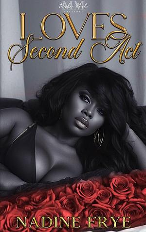 Love’s Second Act by Nadine Frye