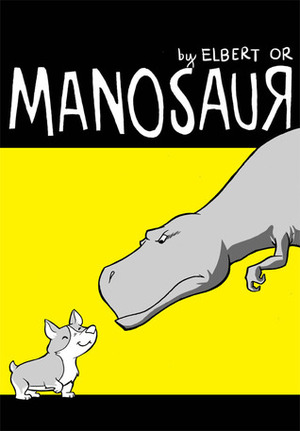 Manosaur Book One by Elbert Or