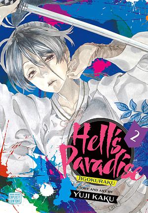 Hell's Paradise: Jigokuraku, Vol. 2 by Yuji Kaku, Yuji Kaku