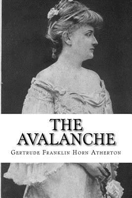 The Avalanche by Gertrude Franklin Horn Atherton