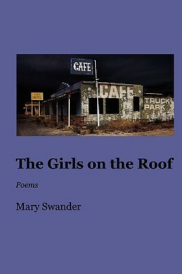 The Girls on the Roof by Mary Swander
