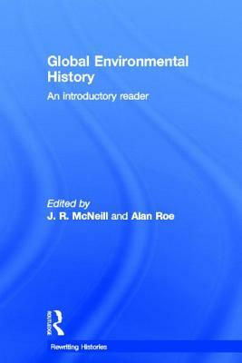 Global Environmental History: An Introductory Reader by 