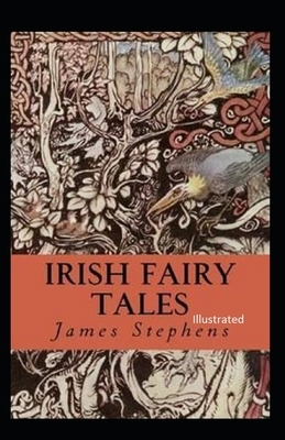 Irish Fairy Tales Illustrated by James Stephens