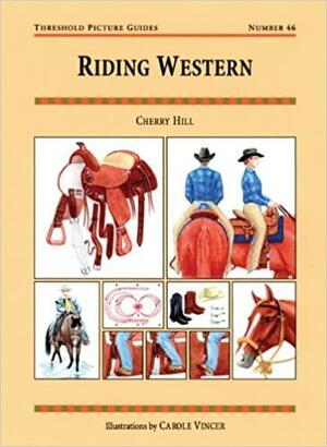 Riding Western by Cherry Hill, Carole Vincer