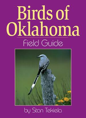 Birds of Oklahoma Field Guide by Stan Tekiela