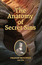Anatomy of Secret Sins by Obadiah Sedgwick