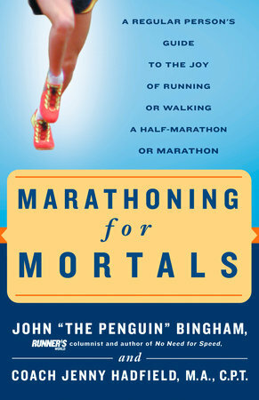 Marathoning for Mortals:\xa0A Regular Person's Guide to the Joy of Running or Walking a Half-Marathon or Marathon by John Bingham