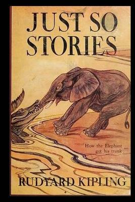 Just So Stories by Rudyard Kipling