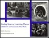 Caring Spaces, Learning Places Children's Environments That Work by Jim Greenman