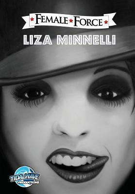 Female Force: Liza Minnelli by Michael Frizell
