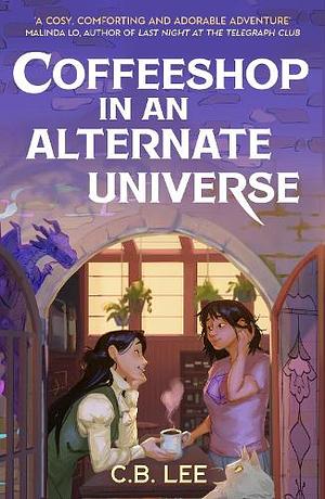 Coffeeshop in an Alternate Universe by C.B. Lee