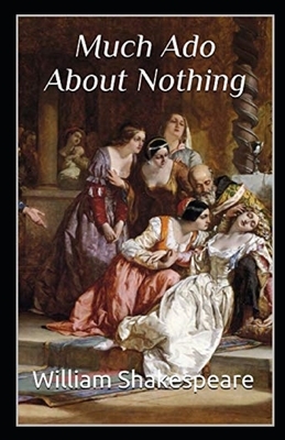 Much Ado About Nothing Annotated by William Shakespeare