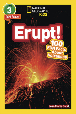 National Geographic Readers: Erupt! 100 Fun Facts about Volcanoes (L3) by Joan Marie Galat
