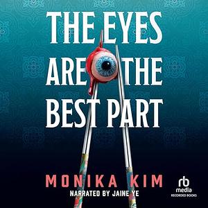 The Eyes Are the Best Part by Monika Kim