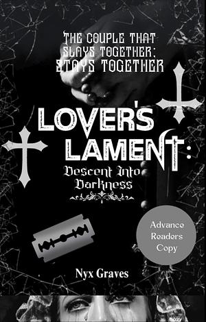 Lover's Lament: Descent Into  Darkness  by Nyx Graves