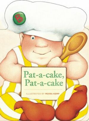 Pat-a-cake, Pat-a-cake by Moira Kemp