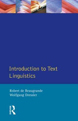 Introduction to Text Linguistics by Wolfgang U. Dressler, Robert De Beaugrande