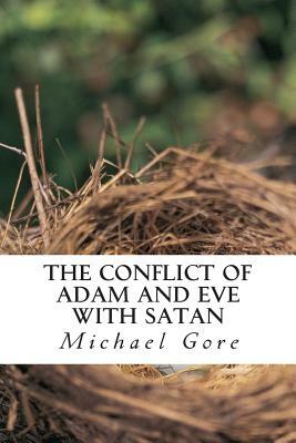The Conflict of Adam and Eve with Satan: Lost Books of the Old Testament by Michael Gore