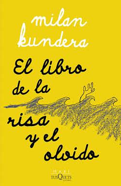 El libro de la risa y el olvido by Milan Kundera