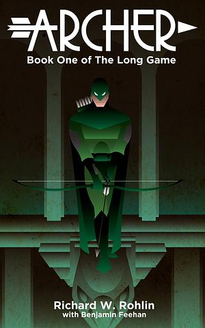 Archer: Book One of The Long Game by Richard W. Rohlin
