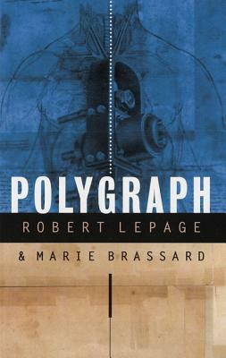 Polygraph by Robert Lepage