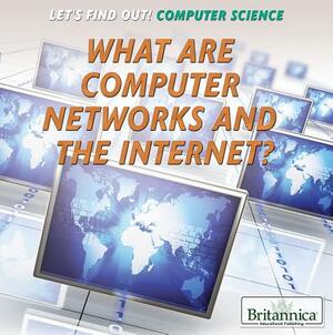 What Are Computer Networks and the Internet? by Jennifer Reed