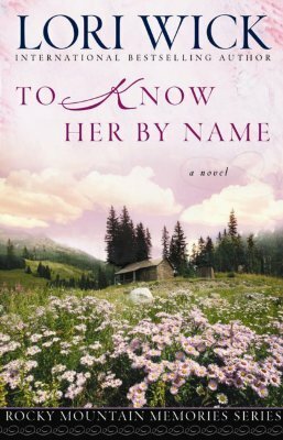 To Know Her by Name by Lori Wick