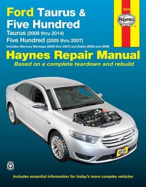 Ford Taurus (2008 Thru 2014) & Five Hundred (2005 Thru 2007): Includes Mercury Montego (2005 Thru 2007) and Sable (2008 and 2009) by Editors of Haynes Manuals