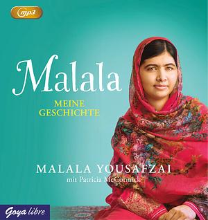 Malala - Meine Geschichte by Malala Yousafzai