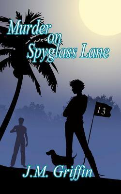 Murder on Spyglass Lane by J. M. Griffin