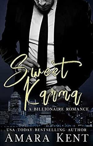 Sweet Karma: A Billionaire Romance by Amara Kent