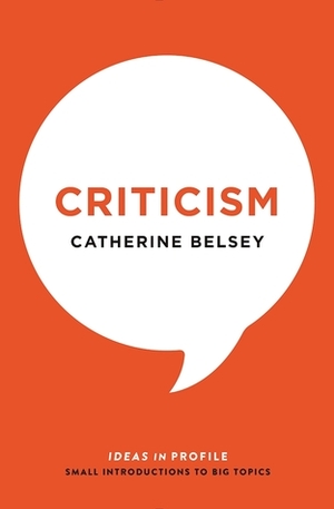 Criticism: Ideas in Profile by Catherine Belsey