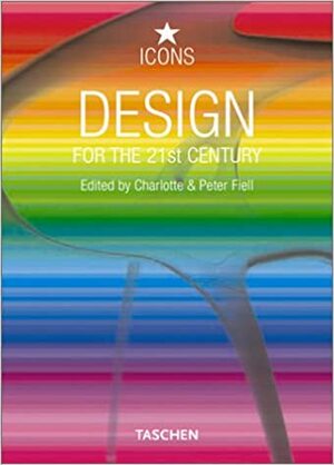 Design for the 21st Century by Peter Fiell, Charlotte Fiell