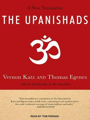 The Upanishads: A New Translation by Thomas Egenes, Vernon Katz