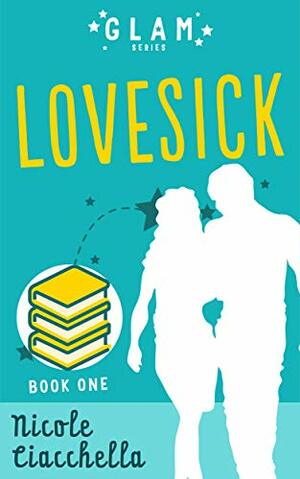 Lovesick (GLAM Book 1) by Nicole Ciacchella