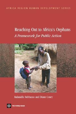 Reaching Out to Africa's Orphans: A Framework for Public Action by Diane Coury, Kalanidhi Subbarao