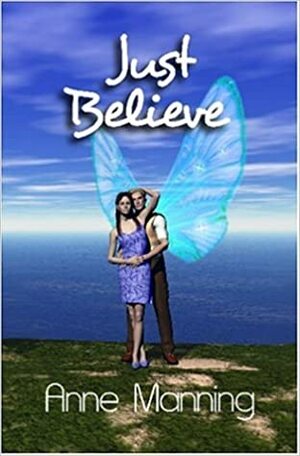 Just Believe by Anne Manning