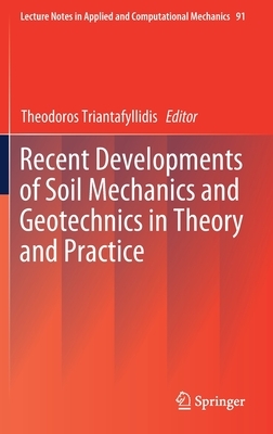 Recent Developments of Soil Mechanics and Geotechnics in Theory and Practice by 