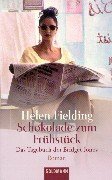 Schokolade zum Frühstück - Das Tagebuch der Bridget Jones by Helen Fielding, Ariane Böckler