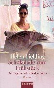 Schokolade zum Frühstück - Das Tagebuch der Bridget Jones by Ariane Böckler, Helen Fielding