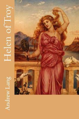 Helen of Troy by Andrew Lang