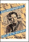 Eleanor Roosevelt: First Lady of the Twentieth Century by Ted Gottfried