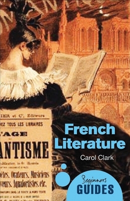 French Literature: A Beginner's Guide by Carol Clark
