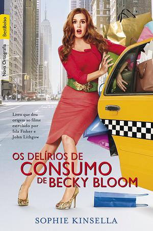 Os delírios de consumo de Becky Bloom by Sophie Kinsella