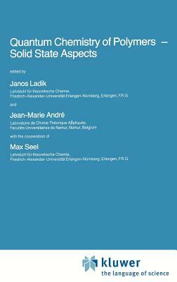 Quantum Chemistry of Polymers -- Solid State Aspects by 