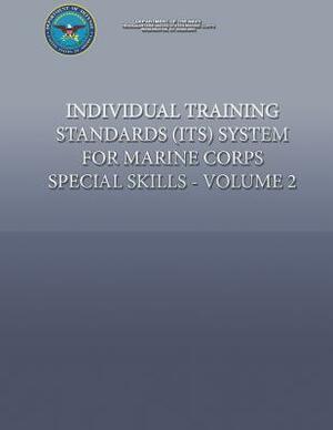 Individual Training Standards (ITS) System for Marine Corps Special Skills - Volume 2 by Department of the Navy