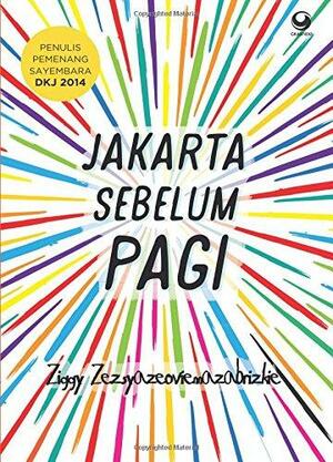 Jakarta Sebelum Pagi by Ziggy Zezsyazeoviennazabrizkie