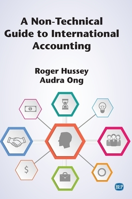 A Non-Technical Guide to International Accounting by Audra Ong, Roger Hussey